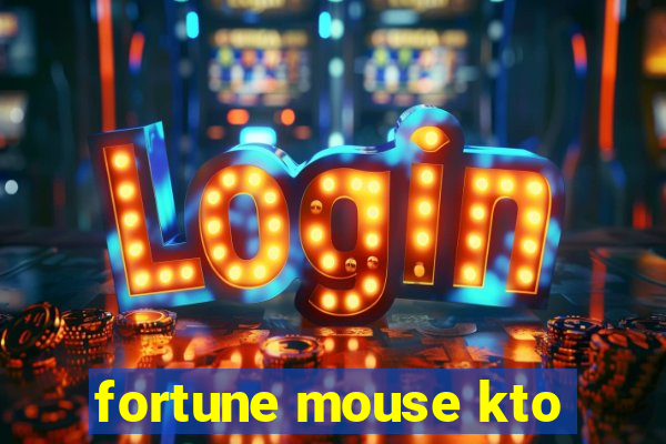 fortune mouse kto